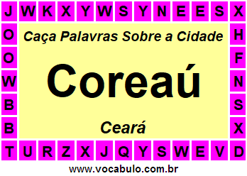 Caça Palavras Sobre a Cidade Cearense Coreaú