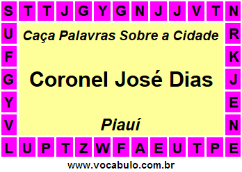 Caça Palavras Sobre a Cidade Piauiense Coronel José Dias