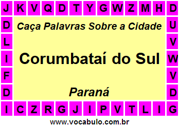 Caça Palavras Sobre a Cidade Corumbataí do Sul do Estado Paraná