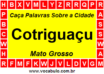 Caça Palavras Sobre a Cidade Cotriguaçu do Estado Mato Grosso