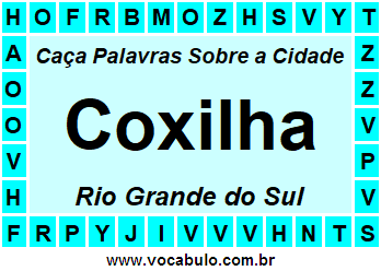 Caça Palavras Sobre a Cidade Coxilha do Estado Rio Grande do Sul