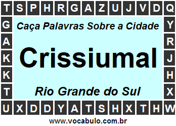 Caça Palavras Sobre a Cidade Crissiumal do Estado Rio Grande do Sul