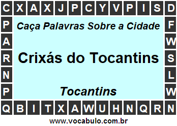 Caça Palavras Sobre a Cidade Tocantinense Crixás do Tocantins
