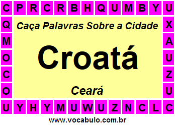 Caça Palavras Sobre a Cidade Cearense Croatá