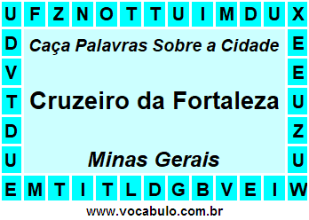 Caça Palavras Sobre a Cidade Cruzeiro da Fortaleza do Estado Minas Gerais