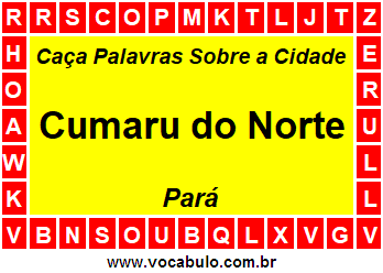 Caça Palavras Sobre a Cidade Cumaru do Norte do Estado Pará