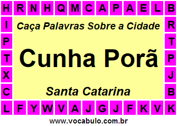 Caça Palavras Sobre a Cidade Cunha Porã do Estado Santa Catarina