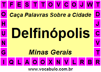 Caça Palavras Sobre a Cidade Delfinópolis do Estado Minas Gerais