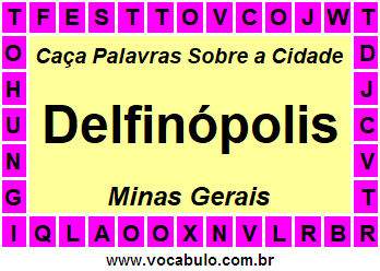 Caça Palavras Sobre a Cidade Mineira Delfinópolis
