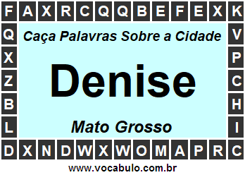 Caça Palavras Sobre a Cidade Denise do Estado Mato Grosso