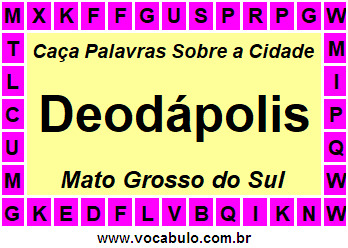 Caça Palavras Sobre a Cidade Sul-Mato-Grossense Deodápolis