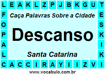 Caça Palavras Sobre a Cidade Catarinense Descanso