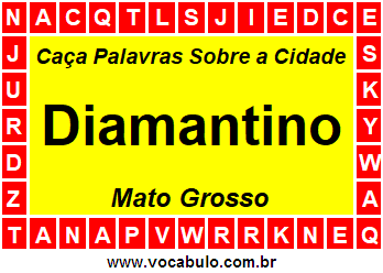 Caça Palavras Sobre a Cidade Diamantino do Estado Mato Grosso