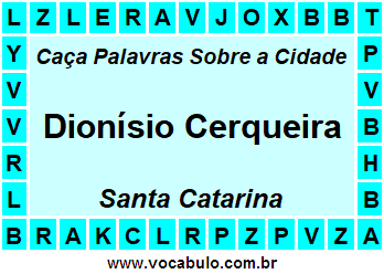 Caça Palavras Sobre a Cidade Catarinense Dionísio Cerqueira