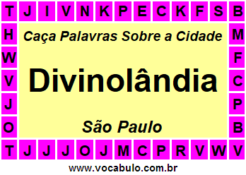 Caça Palavras Sobre a Cidade Paulista Divinolândia