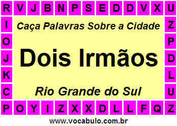 Caça Palavras Sobre a Cidade Gaúcha Dois Irmãos