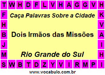 Caça Palavras Sobre a Cidade Gaúcha Dois Irmãos das Missões