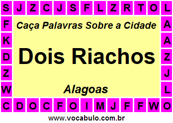 Caça Palavras Sobre a Cidade Alagoana Dois Riachos