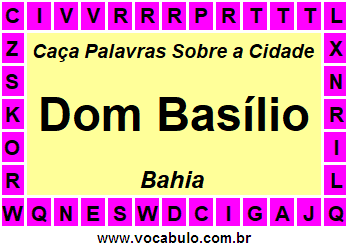 Caça Palavras Sobre a Cidade Baiana Dom Basílio