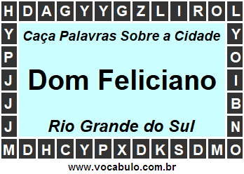 Caça Palavras Sobre a Cidade Gaúcha Dom Feliciano