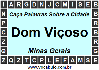 Caça Palavras Sobre a Cidade Dom Viçoso do Estado Minas Gerais