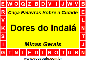 Caça Palavras Sobre a Cidade Mineira Dores do Indaiá