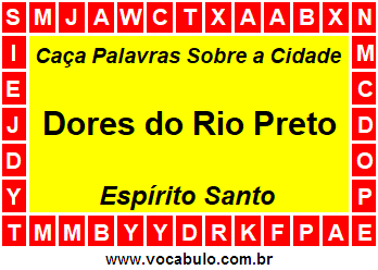 Caça Palavras Sobre a Cidade Dores do Rio Preto do Estado Espírito Santo