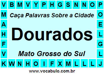 Caça Palavras Sobre a Cidade Sul-Mato-Grossense Dourados