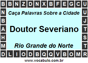 Caça Palavras Sobre a Cidade Doutor Severiano do Estado Rio Grande do Norte