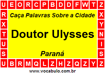 Caça Palavras Sobre a Cidade Paranaense Doutor Ulysses