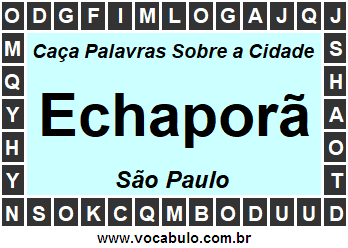 Caça Palavras Sobre a Cidade Paulista Echaporã