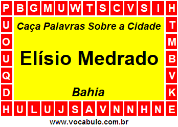 Caça Palavras Sobre a Cidade Elísio Medrado do Estado Bahia