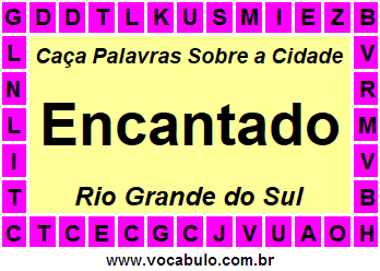 Caça Palavras Sobre a Cidade Gaúcha Encantado