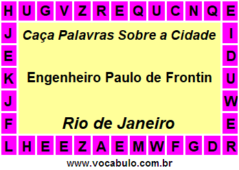 Caça Palavras Sobre a Cidade Fluminense Engenheiro Paulo de Frontin