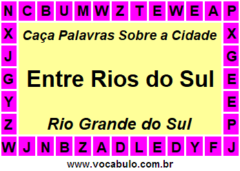 Caça Palavras Sobre a Cidade Entre Rios do Sul do Estado Rio Grande do Sul