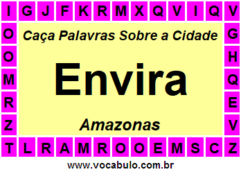 Caça Palavras Sobre a Cidade Amazonense Envira