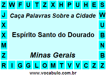 Caça Palavras Sobre a Cidade Espírito Santo do Dourado do Estado Minas Gerais
