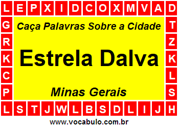 Caça Palavras Sobre a Cidade Mineira Estrela Dalva