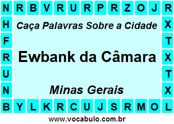 Caça Palavras Sobre a Cidade Mineira Ewbank da Câmara