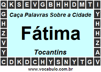 Caça Palavras Sobre a Cidade Tocantinense Fátima