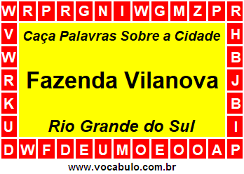 Caça Palavras Sobre a Cidade Fazenda Vilanova do Estado Rio Grande do Sul