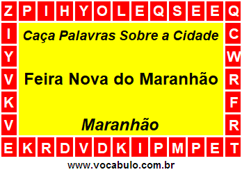 Caça Palavras Sobre a Cidade Feira Nova do Maranhão do Estado Maranhão