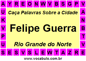 Caça Palavras Sobre a Cidade Felipe Guerra do Estado Rio Grande do Norte