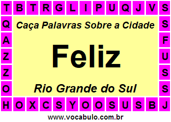 Caça Palavras Sobre a Cidade Gaúcha Feliz