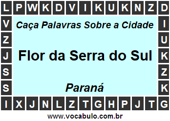 Caça Palavras Sobre a Cidade Flor da Serra do Sul do Estado Paraná
