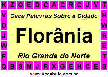 Caça Palavras Sobre a Cidade Norte Rio Grandense Florânia