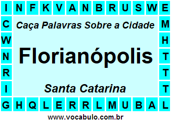 Caça Palavras Sobre a Cidade Florianópolis do Estado Santa Catarina