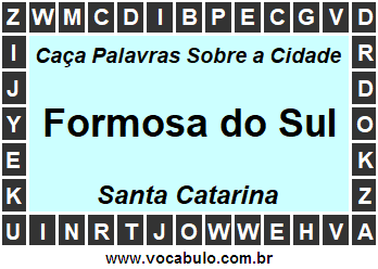 Caça Palavras Sobre a Cidade Formosa do Sul do Estado Santa Catarina
