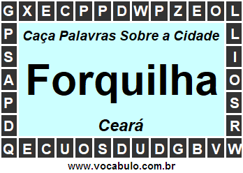 Caça Palavras Sobre a Cidade Forquilha do Estado Ceará