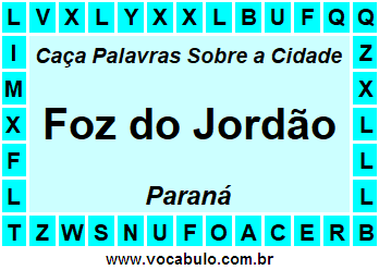 Caça Palavras Sobre a Cidade Paranaense Foz do Jordão